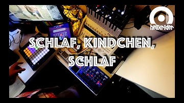 Schlaf,  Kindchen, Schlaf - Live Jam with Electribe 2, TR-8, NTS-1, Koala Sampler and Microfreak