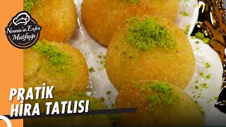 Tatlı Krizlerine Bire Bir Hira Tatlısı Tarifi - Nerminin Enfes Mutfağı