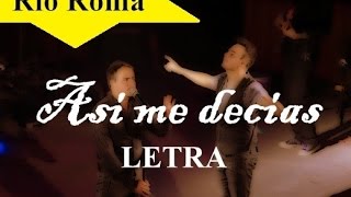 Rio Roma - Así me decías (Letra) HD