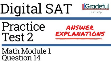 Digital SAT® Test 2 Math Module 1 Question 14 (Linear) Answer Explanation – SAT Prep