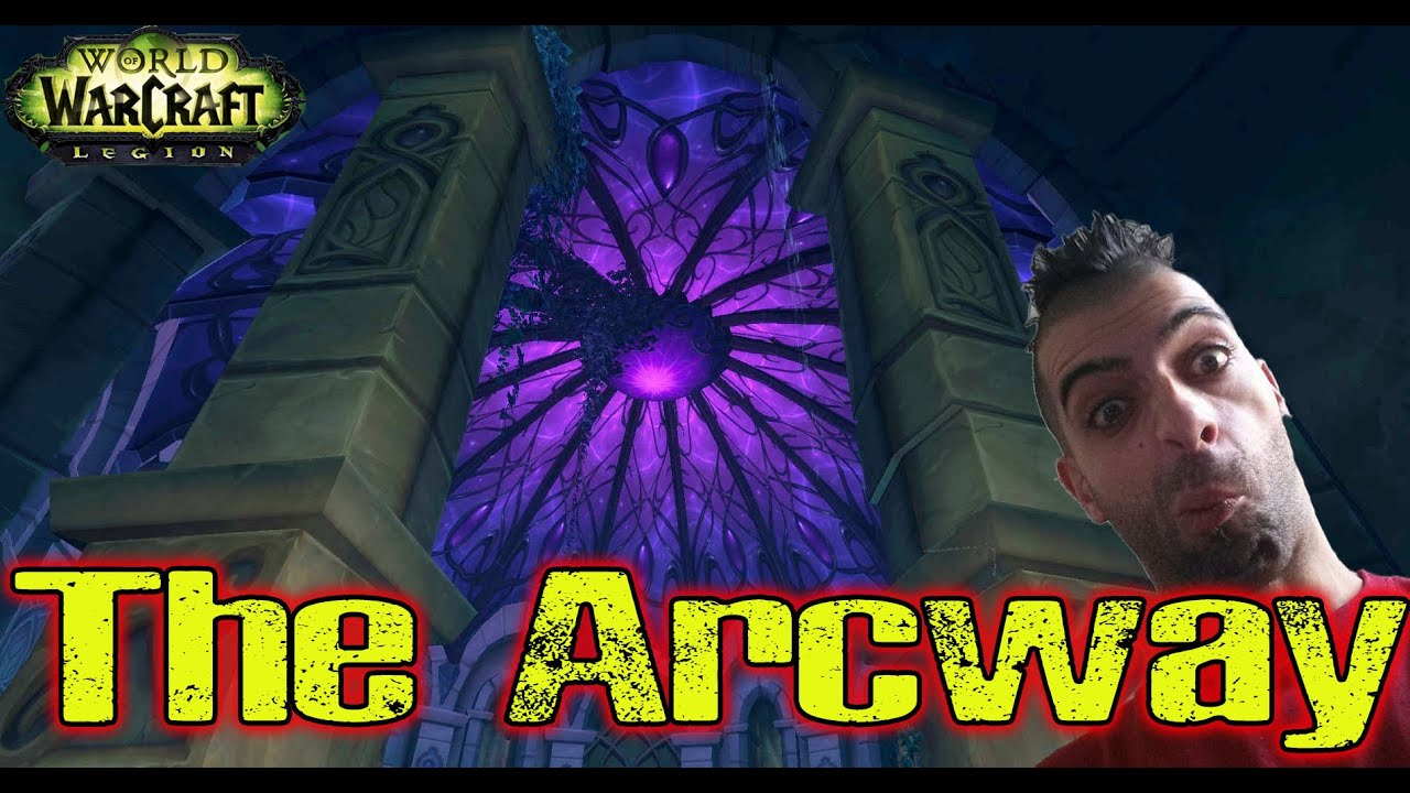 World of Warcraft Legion The Arcway Mythic Guide