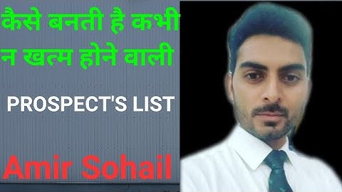 कैसे बनती है कभी न खत्म होने वाली  Prospect List | How To Make List Of Prospect! Amir Sohail