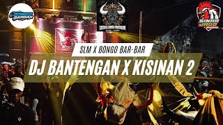 DJ BANTENGAN X KISINAN2 BY DJ BONGO BAR BAR