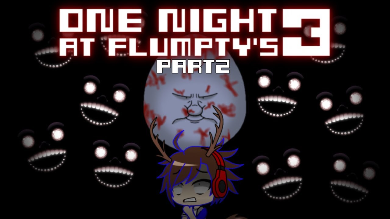 One Night at Flumpty's 3 - Gameplays: Https (iOS & Android)