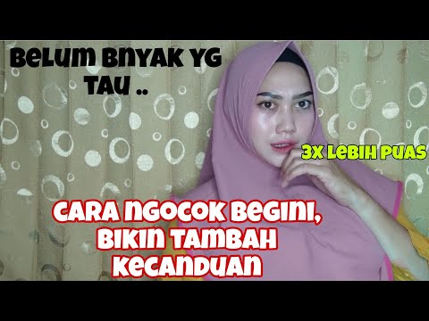 TUTOR NGOCOK YANG ASYIK DAN NIKMAT GAK BIKIN LECET