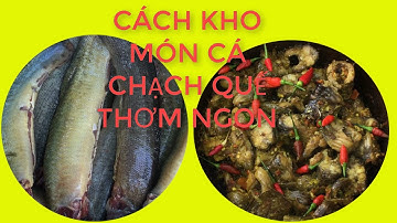 CÁCH KHO MÓN CÁ CHẠCH QUẾ THƠM NGON