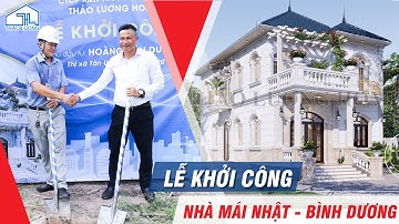 LỄ KHỞI CÔNG NHÀ MÁI NHẬT 2 TẦNG TẠI BÌNH DƯƠNG | THAO LUONG HOME