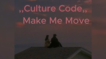Culture Code - Make Me Move [Ft. Karra] (Speed Up & Reverb) Music Video