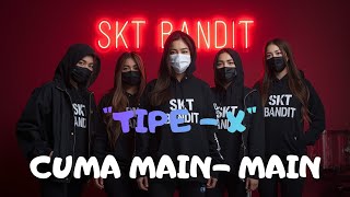 Tipe X - Cuma Main-main (Cover )