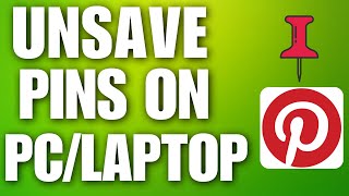 How to Unsave Pins on Pinterest on PC/Laptop (2026)