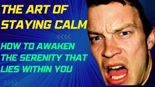 Discover The Art of Cultivating Calmness in LIfe