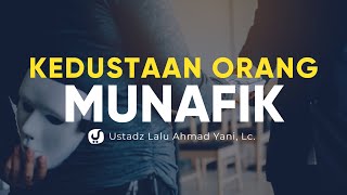 Kedustaan Orang-orang Munafik - Ustadz Lalu Ahmad Yani, Lc. - Ceramah Agama