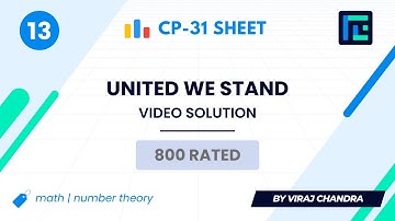 #13 United We Stand | Video Solution | 800 Rated | TLE CP-31 Sheet | Best Codeforces Problems
