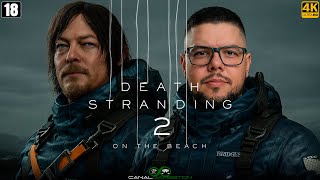 [4K] DEATH STRANDING 2: ON THE BEACH | 4ª PARTE