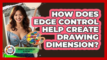 How Does Edge Control Help Create Drawing Dimension?