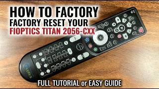 How to Factory Reset Fioptics Titan 2056-CXX Remote | Easy Reset Guide