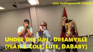 Under the Sun - Dreamville (feat. J. Cole, Lute, DaBaby) John Hollingsworth Choreography