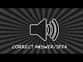 Correct Answer/Idea | Sound Effects