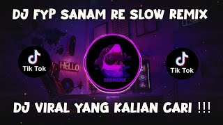 DJ FYP SANAM RE - TIK TOK VIRAL FULL BASS TERBARU 2022