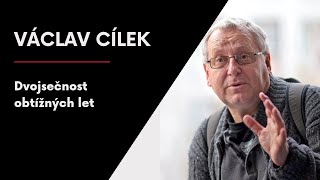 Václav Cílek: Dvojsečnost obtížných let