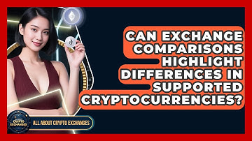 Can Exchange Comparisons Highlight Differences in Supported Cryptocurrencies?