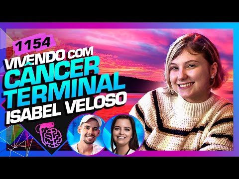 VIVENDO COM CÂNCER TERMINAL: ISABEL VELOSO (+ LUCAS, DRA. MELINA) - Inteligência Ltda. Podcast #1154