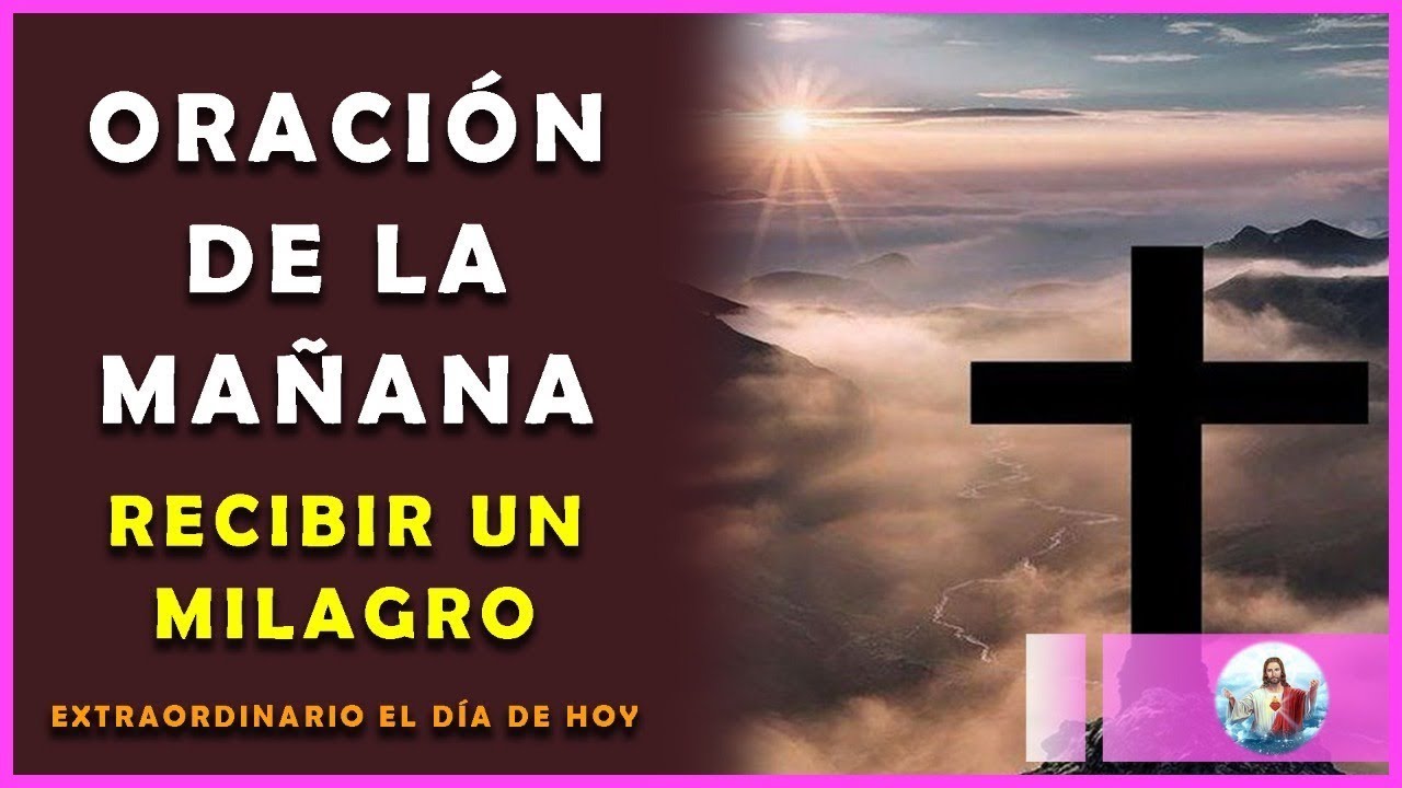 🌻Oración de la Mañana para recibir un Milagro Extraordinario el día de ...