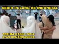 EMAK, AKU DATANG! SEDIH! HARUS PULANG DARI INDIA! TERIMA KASIH INDIA ATAS KENANGANNYA!