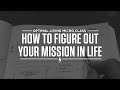 How to figure out your mission in life (5 Big Ideas + 5 journal questions + 5 tips!)