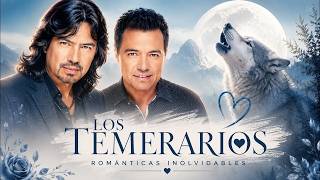 LOS TEMERARIOS 30 GRANDES CANCIONES - LO MEJOR DE TEMERARIOS