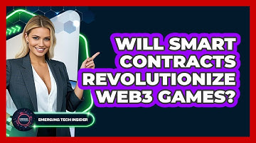 Will Smart Contracts Revolutionize Web3 Games? - Emerging Tech Insider