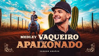 MEDLEY VAQUEIRO APAIXONADO Jadson Araujo No Sentimento da Vaquejada AO VIVO