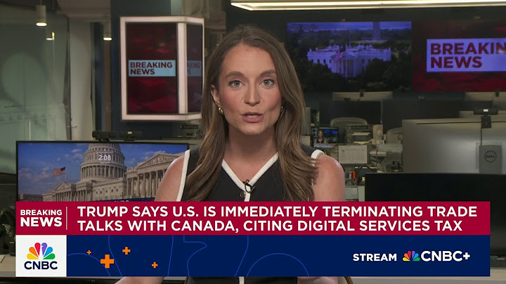 President Trump says U.S. is immediately terminating trade talks with Canada