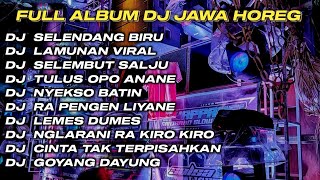 DJ SELENDANG BIRU X LAMUNAN DIVA HANI VIRAL FULL ALBUM DJ JAWA HOREG JARANAN DOR‼️