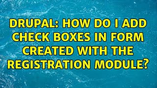 Drupal: How do I add check boxes in form created with the Registration module?