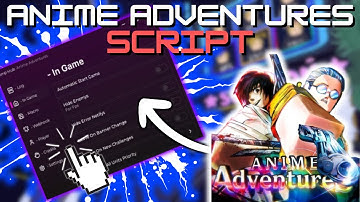 *NEW* Anime Adventures Script (PASTEBIN 2025) (SKIP STORY , AUTO UPGRADE, AUTO NEXT STAGE, AUTOPLAY)