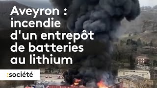 Incendie en Aveyron : un entrepo?t de batteries au lithium de?truit, les riverains inquiets