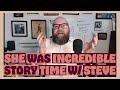 She Was Incredible - Story Time With Steve
