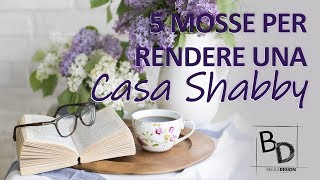5 Mosse per Rendere una CASA SHABBY | Belula Design