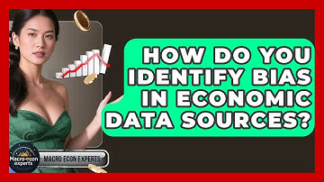 How Do You Identify Bias In Economic Data Sources? - Macroecon Experts