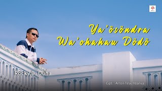 Download lagu LAGU NIAS TERBARU// ROCKY B DUHA // YA'OSONDA WA'OHAHAU DODO