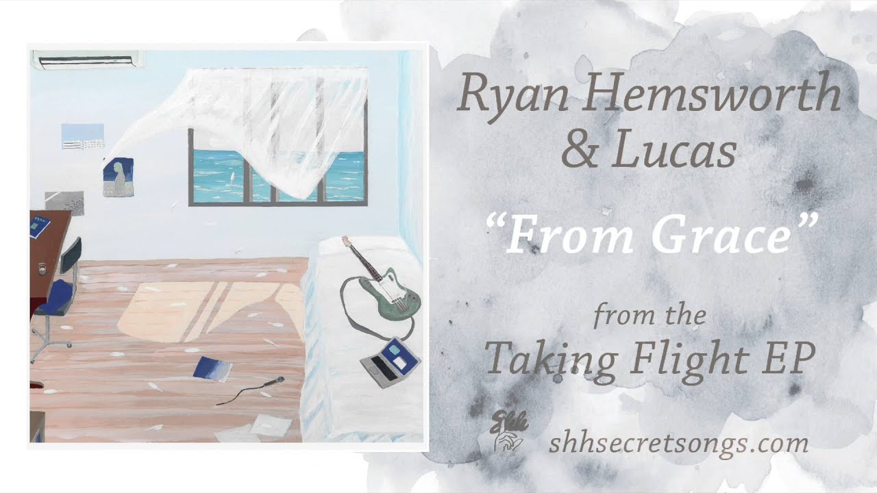 "From Grace" by Ryan Hemsworth & Lucas