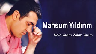 Mahsum Yıldırım - Hele Yarim Zalim Yarim Resimi