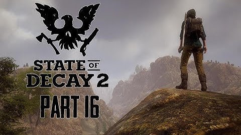 State of Decay 2 Gameplay Walkthrough Part 16 - SUPPLY DROPS! (Lets Play Commentary)