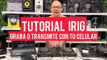 Tutorial irig; transmite o graba usando tu celular