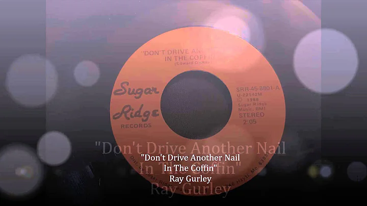 Don't Drive Another Nail in the Coffin-Ray Gurley