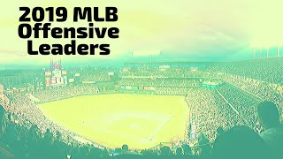 2019 MLB Offensive Leaders