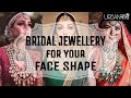 BRIDAL JEWELERY FOR YOUR FACE SHAPE | HOW TO CHOOSE BRIDAL JEWELLERY | BRIDAL JEWELLERY GUIDE HINDI