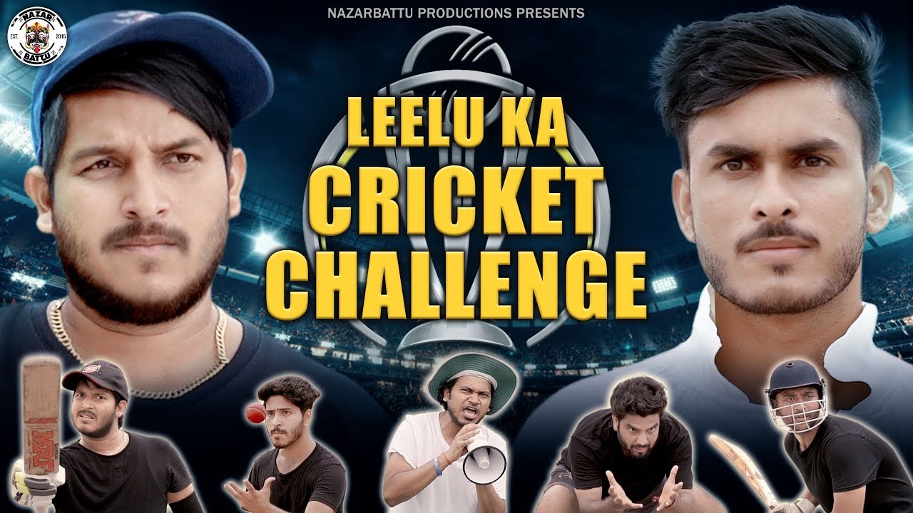 Leelu Ka Cricket Challenge Nazarbattu 2019 YouTube