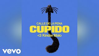 Cupido, Kinder Malo - Calle De La Pena